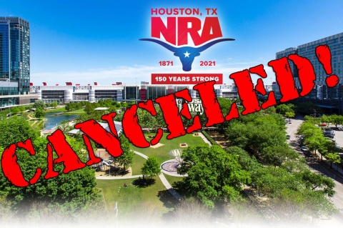 COVID-19 strikes again: NRA officially canceled the 2021 edition of their Annual Meetings & Exhibits, scheduled for early September in Houston (TX)
